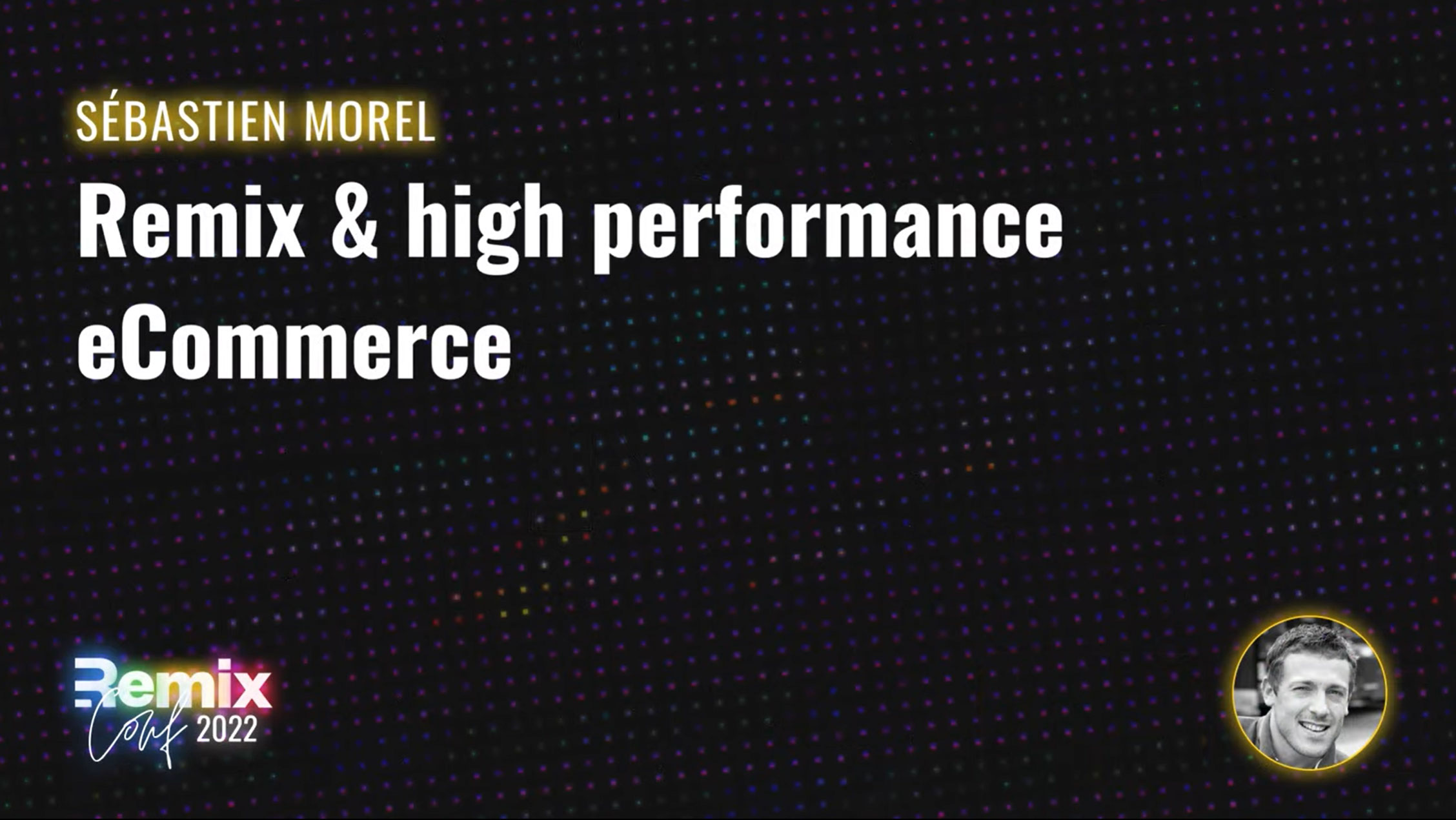 Remix & High Performance eCommerce by Sébastien Morel at #RemixConf 