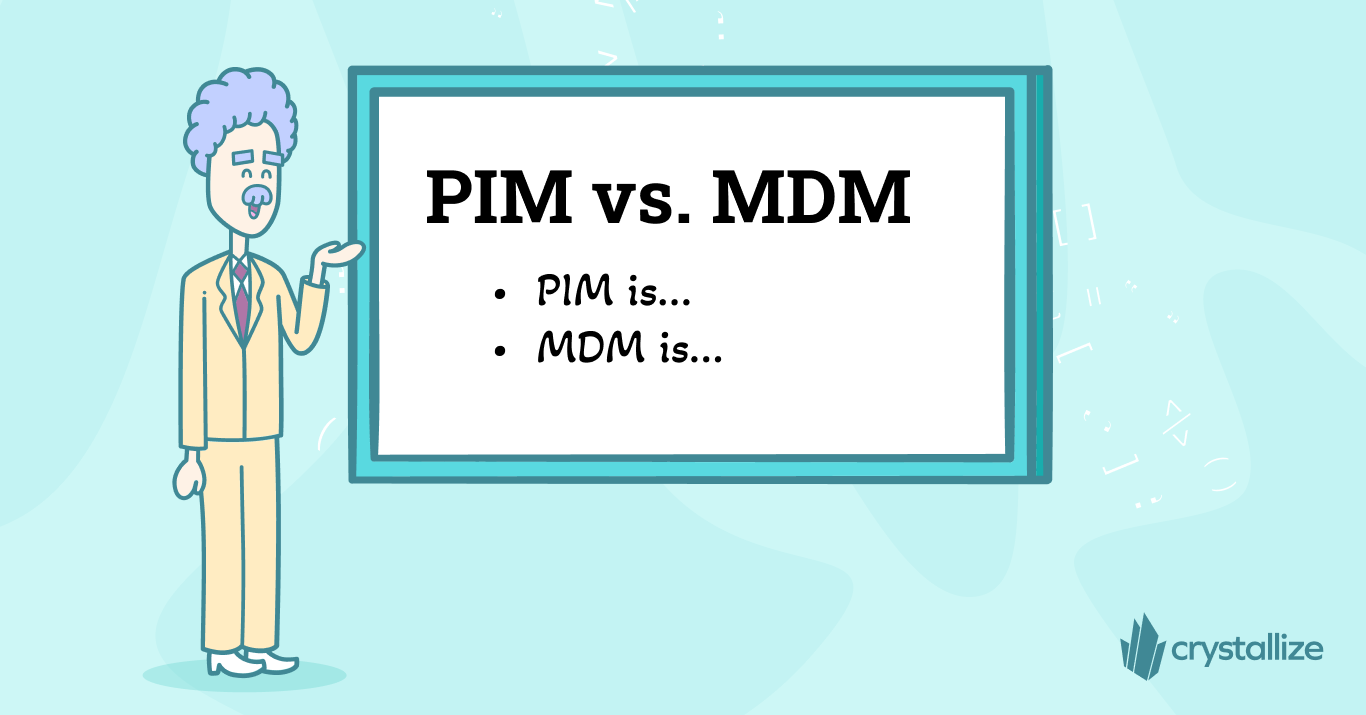 PIM vs. MDM: What is the Difference?