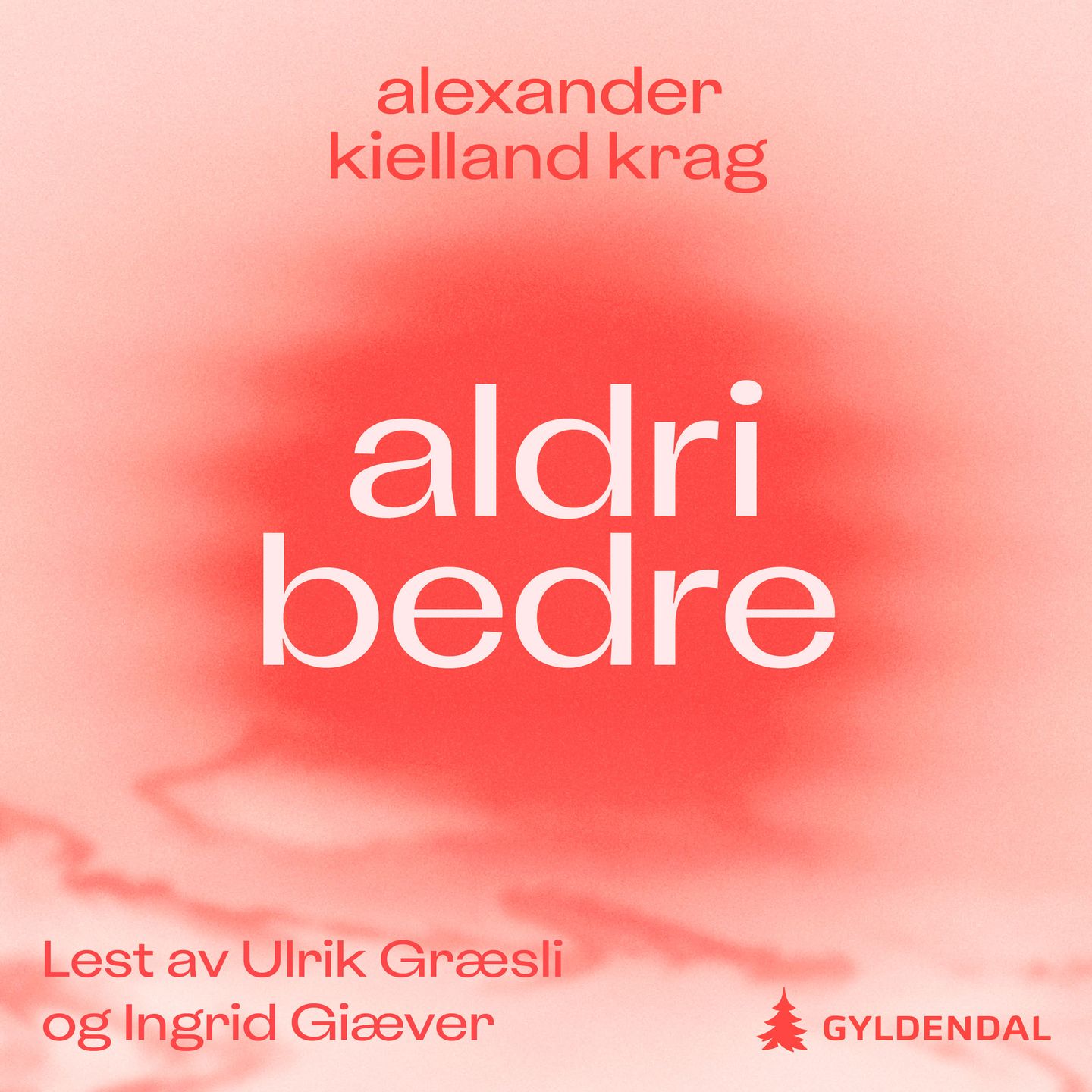 Aldri bedre