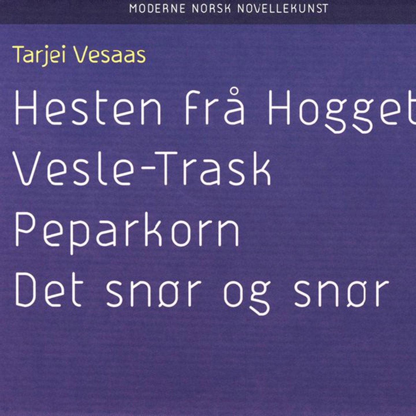 Hesten frå hogget ; Vesle-Trask ; Peparkorn ; Det snør og snør