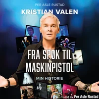 Kristian Valen - fra spøk til maskinpistol