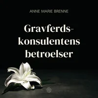 Gravferdskonsulentens betroelser