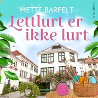 Lettlurt er ikke lurt