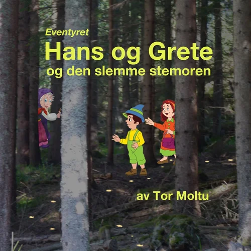 Eventyret Hans og Grete og den slemme stemoren