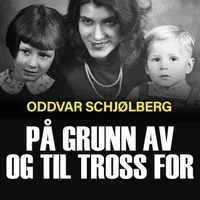 På grunn av og til tross for