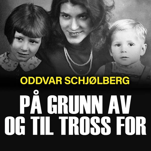 På grunn av og til tross for