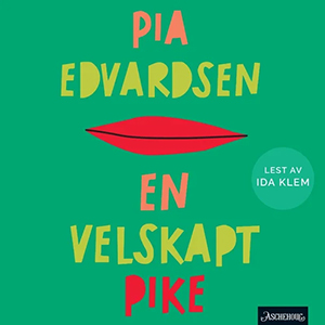 Lydboken En velskapt pike av Pia Edvardsen