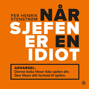 Lydboken Når sjefen er en idiot av Per Henrik Senstrøm