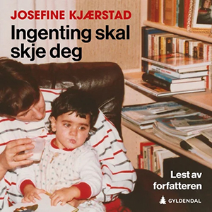 Lydboken Ingenting skal skje deg av Josefine Kjærstad