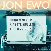 Jobben min er å tette hullene til tilværelsen