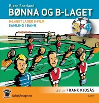 B-laget lager b-film ; Samling i bånn