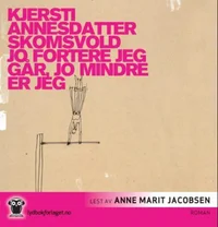 Jo fortere jeg går, jo mindre er jeg
