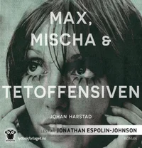 Max, Mischa & Tetoffensiven