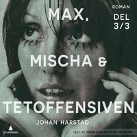 Max, Mischa & Tetoffensiven