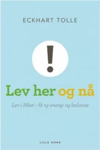 Lev her og nå!