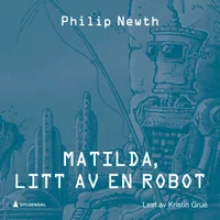 Matilda, litt av en robot