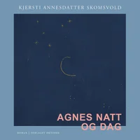Agnes natt og dag