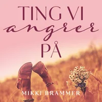 Ting vi angrer på