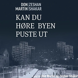 Lydboken Kan du høre byen puste ut av Zeshan Shakar og Don Martin