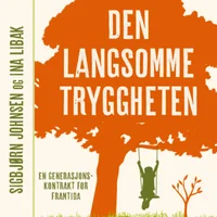 Den langsomme tryggheten