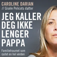 Jeg kaller deg ikke lenger pappa