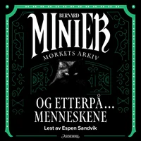 Og etterpå ... menneskene. Mørkets arkiv 7 av 7