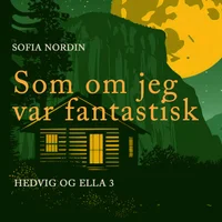 Som om jeg var fantastisk