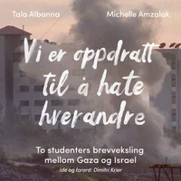 Vi er oppdratt til å hate hverandre