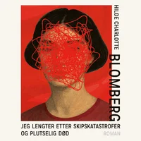 Jeg lengter etter skipskatastrofer og plutselig død