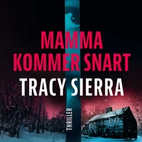 Mamma kommer snart