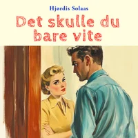 Det skulle du bare vite