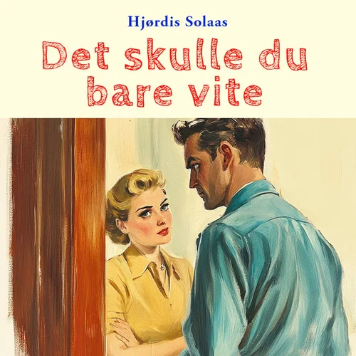 Det skulle du bare vite
