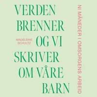 Verden brenner og vi skriver om våre barn