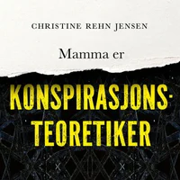 Mamma er konspirasjonsteoretiker