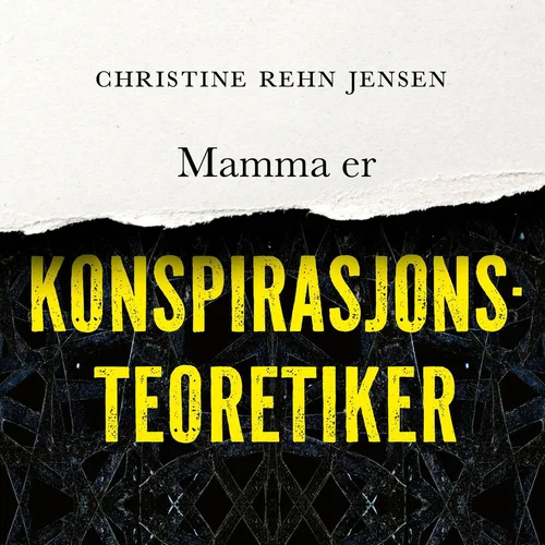 Mamma er konspirasjonsteoretiker