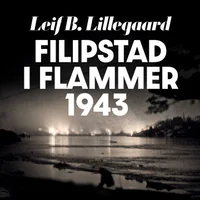 Filipstad i flammer 1943