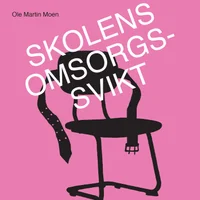 Skolens omsorgssvikt
