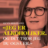 «Jeg er alkoholiker. Og det tror jeg du også er.»