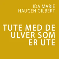 Tute med de ulver som er ute