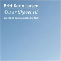 Du er likevel til