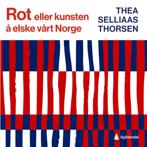 Rot, eller Kunsten å elske vårt Norge
