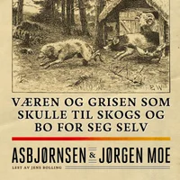 Væren og grisen som skulle til skogs og bo for seg selv