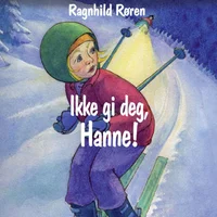 Ikke gi deg, Hanne!