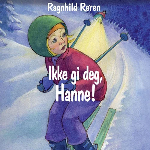 Ikke gi deg, Hanne!