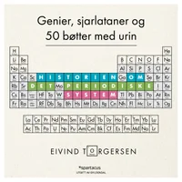 Genier, sjarlataner og 50 bøtter med urin