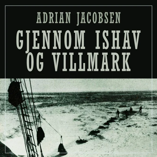 Gjennom ishav og villmark