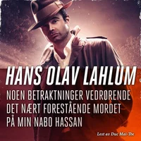 Noen betraktninger vedrørende det nært forestående mordet på min nabo Hassan