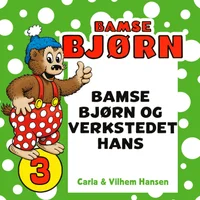Bamse Bjørn og verkstedet hans