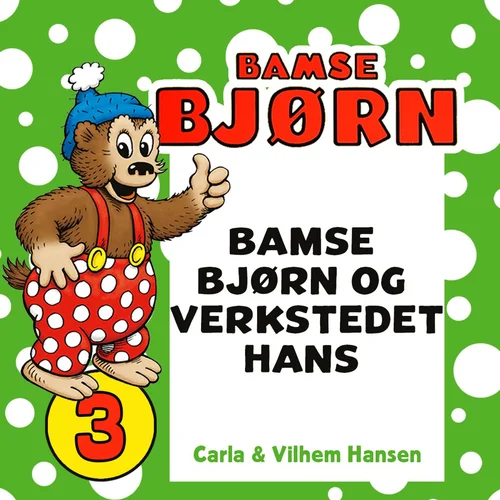 Bamse Bjørn og verkstedet hans