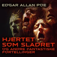 Hjertet som sladret og andre fantastiske fortellinger